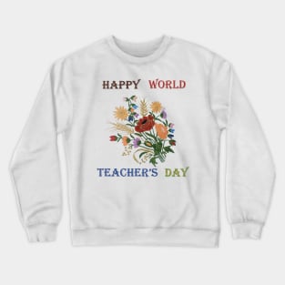 happy world teacher's day Crewneck Sweatshirt